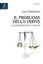 Il problema della verità. Dal corrispondentismo al pluralismo