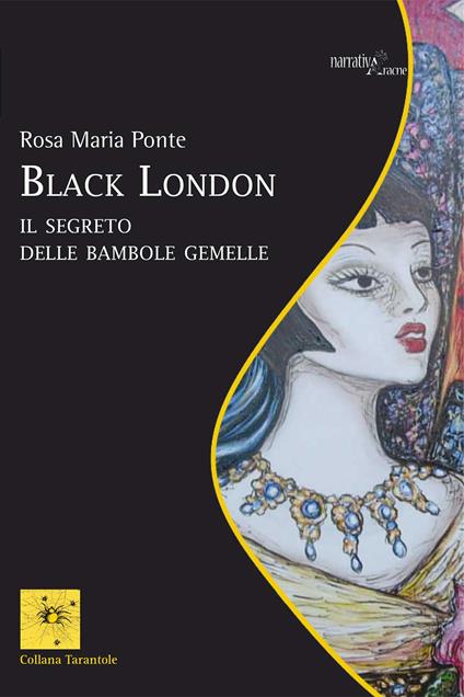 Black London. Il segreto delle bambole gemelle - Rosa Maria Ponte - copertina
