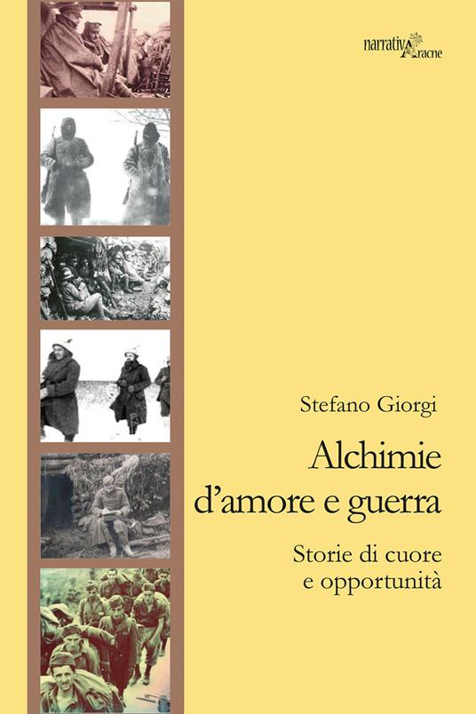 Alchimie d'amore e guerra. Storie di cuore e opportunità - Stefano Giorgi - copertina