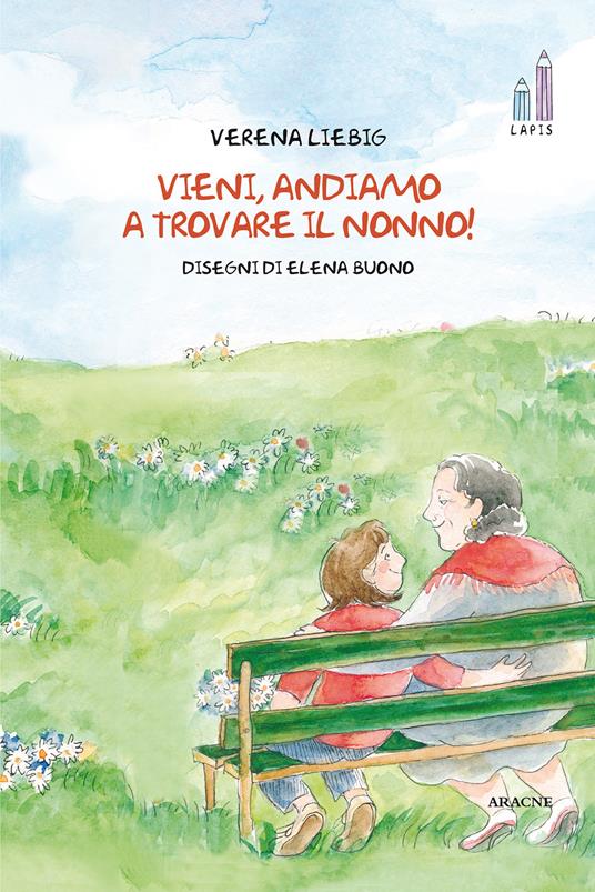 Vieni, andiamo a trovare il nonno! - Verena Liebig - copertina