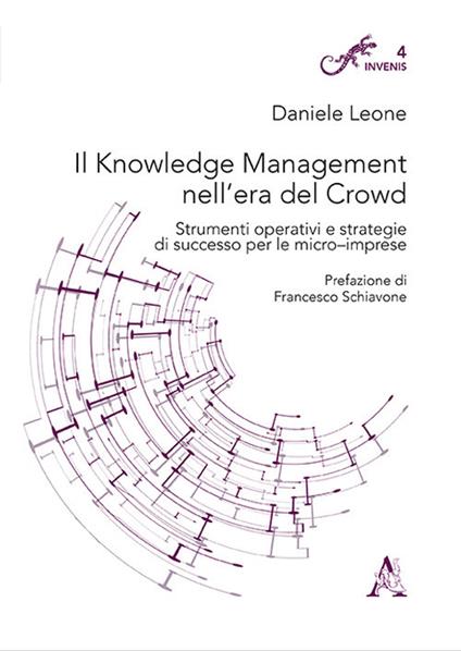 Il knowledge management nell'era del crowd. Strumenti operativi e strategie di successo per le micro-imprese - Daniele Leone - copertina