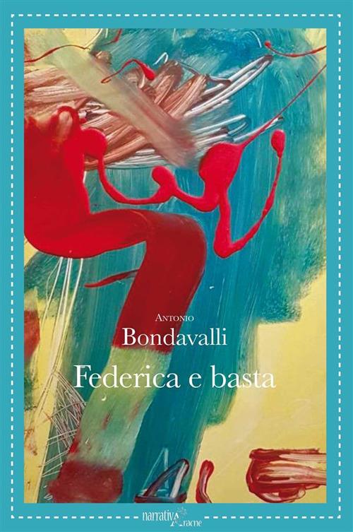 Federica e basta - Antonio Bondavalli - ebook