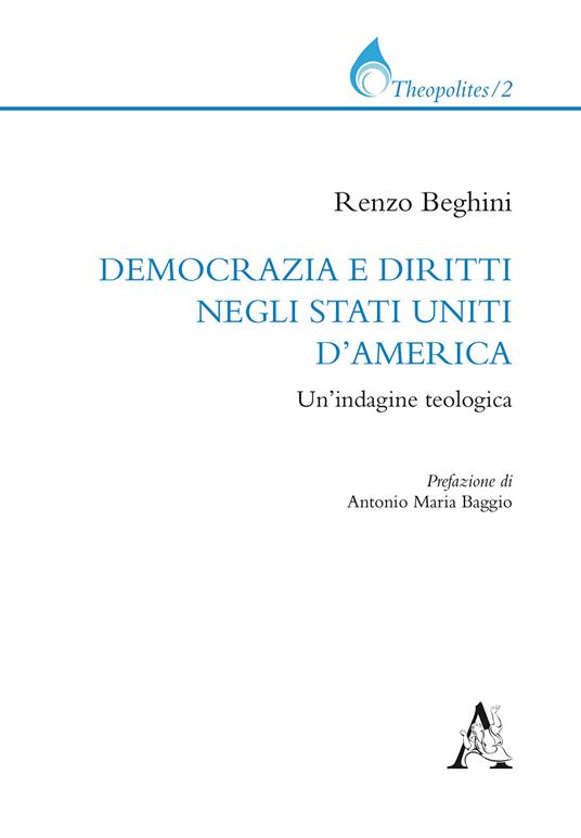 Democrazia e diritti negli Stati Uniti d'America. Un'indagine teologica - Renzo Beghini - copertina