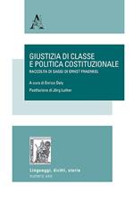 Giustizia di classe e politica costituzionale. Raccolta di saggi di Ernst Fraenkel