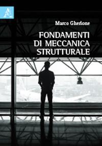 Fondamenti di meccanica strutturale - Marco Gherlone - copertina