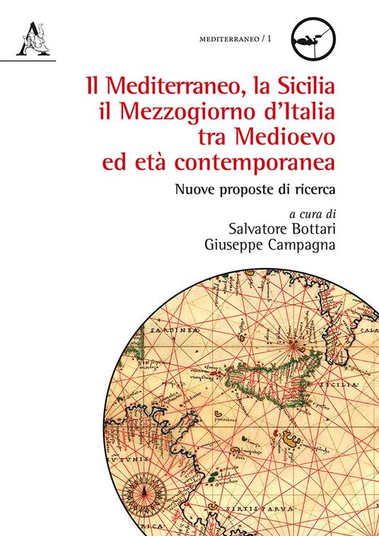 Il mediterraneo, la Sicilia, il mezzogiorno d'Italia tra medioevo ed età contemporanea. Nuove proposte di ricerca - copertina