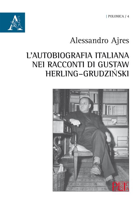 L' autobiografia italiana nei racconti di Gustaw Herling-Grudzinski - Alessandro Ajres - copertina