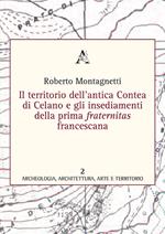 Il territorio dell'antica contea di Celano e gli insediamenti della prima fraternitas francescana