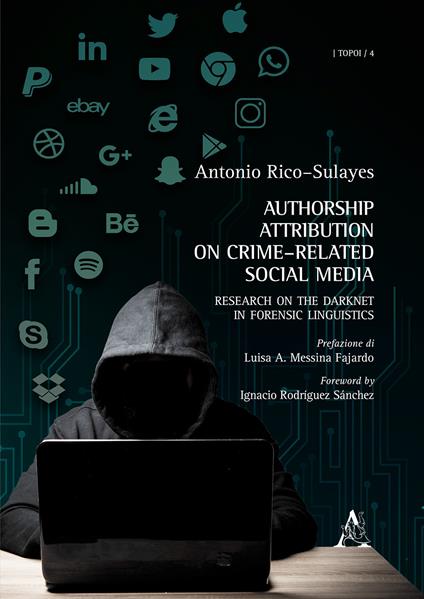 Authorship Attribution on Crime Related Social Media. Research on the Darknet in Forensic Linguistics - Antonio Rico-Sulayes - copertina