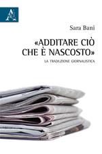 Additare ciò che è nascosto. La traduzione giornalistica