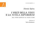 I volti della fides e la tutela impuberum. Dal tutor suspectus al falsus tutor