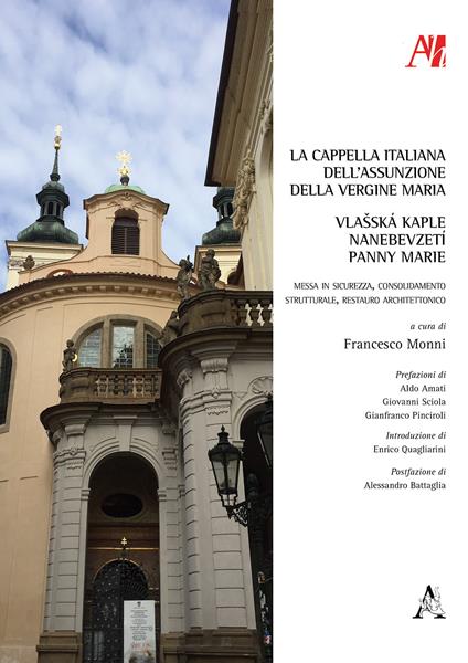 La Cappella italiana dell'Assunzione della Vergine Maria. Messa in sicurezza, consolidamento strutturale, restauro architettonico-Vlasská kaple Nanebevzetí Panny Marie - copertina