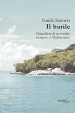 Il barile. Chiacchiere di un vecchio in mezzo al Mediterraneo