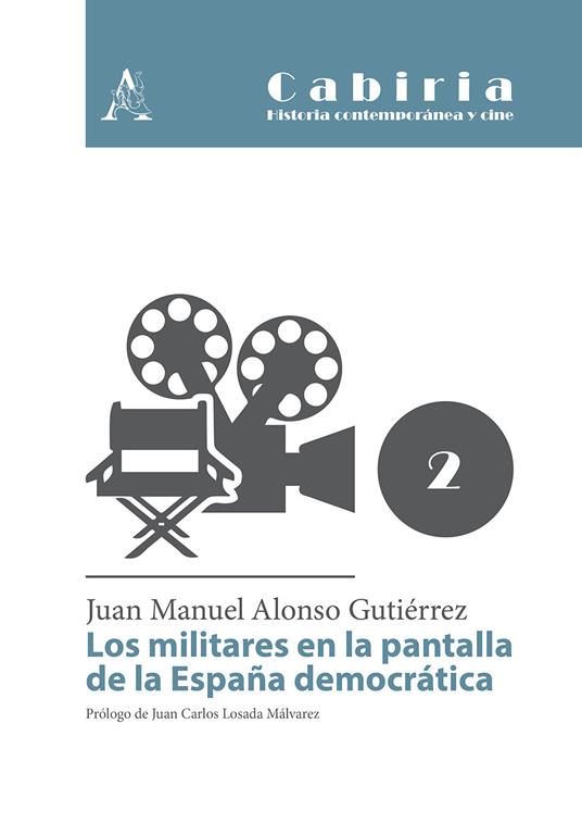 Los militares en la pantalla de la España democrática - Juan Manuel Alonso Gutiérrez - copertina