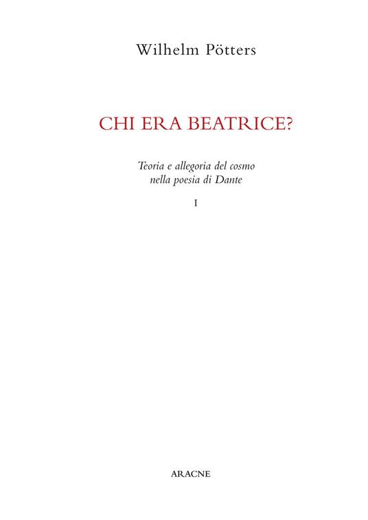 Chi era Beatrice?. Teoria e allegoria del cosmo nella poesia di Dante. Vol. 1 - Wilhelm Pötters - copertina