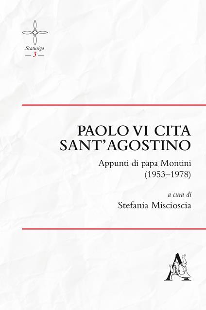 Paolo VI cita sant'Agostino. Appunti di Papa Montini (1953-1978) - Stefania Miscioscia - copertina