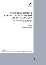 Nuove problematiche e prospettive di evoluzione del sistema dell'IVA. Atti del VII Convegno annuale 23 marzo 2017