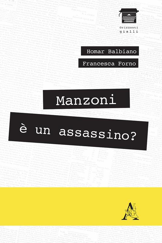 Manzoni è un assassino? - Homar Balbiano,Francesca Forno - copertina