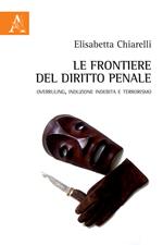 Le frontiere del diritto penale. Overruling, induzione indebita e terrorismo