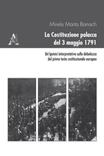 La Costituzione polacca del 3 maggio 1791. Un'ipotesi interpretativa sulla debolezza del primo testo costituzionale europeo