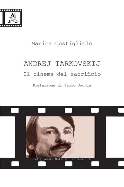 Andrej Tarkovskij. Il cinema del sacrificio - Marica Costigliolo - copertina