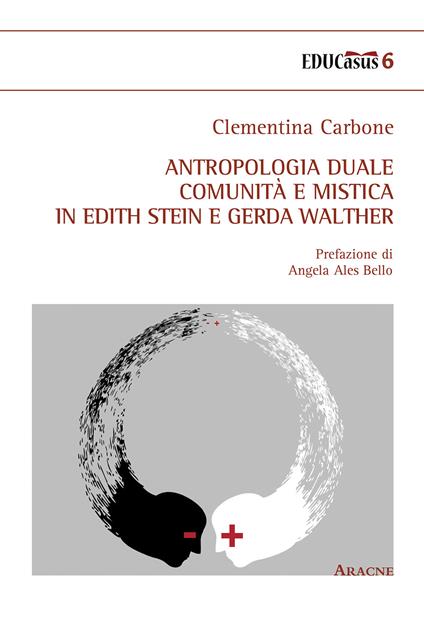 Antropologia duale, comunità e mistica in Edith Stein e Gerda Walther - Clementina Carbone - copertina