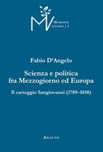 Scienza e politica fra Mezzogiorno ed Europa. Il carteggio Sangiovanni (1789-1850). Ediz. critica