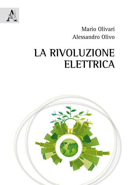 La rivoluzione elettrica - Mario Olivari,Alessandro Olivo - copertina