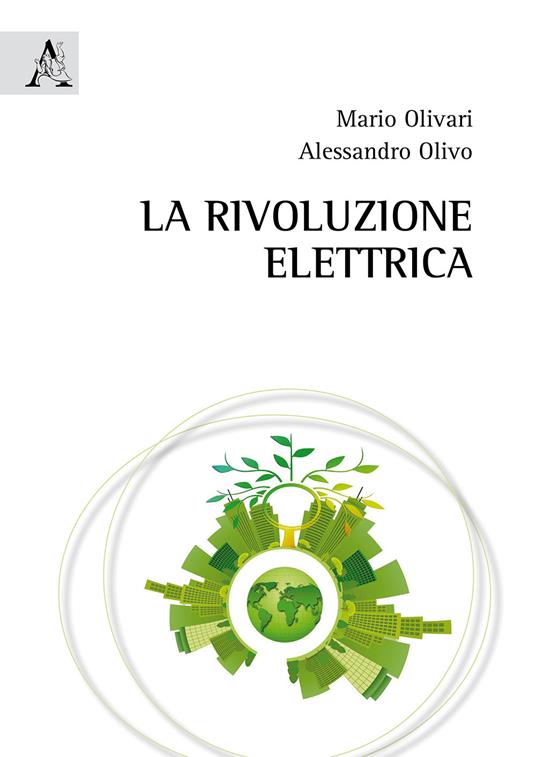 La rivoluzione elettrica - Mario Olivari,Alessandro Olivo - copertina