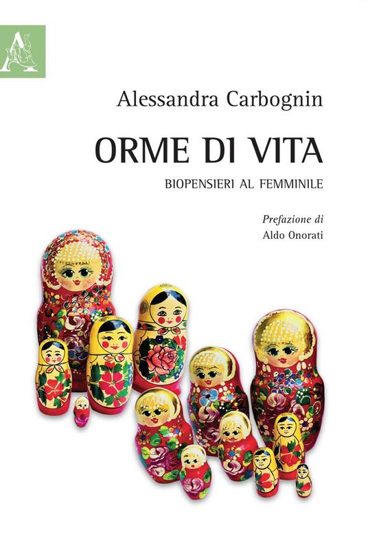 Orme di vita. Biopensieri al femminile - Alessandra Carbognin - copertina