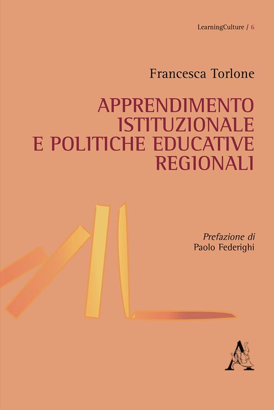 Apprendimento istituzionale e politiche educative regionali - Francesca Torlone - copertina