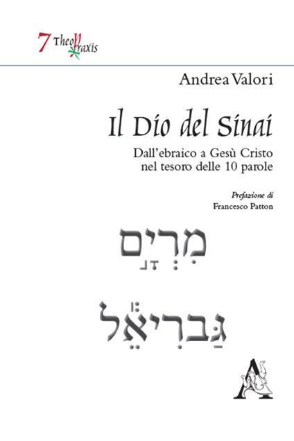 Il Dio del Sinai. Dall'ebraico a Gesù Cristo nel tesoro delle 10 parole - Andrea Valori - copertina