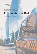 Un tassista a Baku. Le storie di Kamala