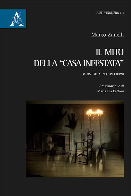 Il mito della casa infestata. Da Omero ai nostri giorni - Marco Zanelli - copertina