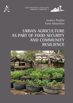Urban agriculture as part of food security and community resilience
