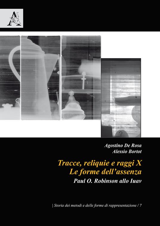 Tracce, reliquie e raggi X: le forme dell'assenza. Paul O. Robinson allo Iuav - copertina