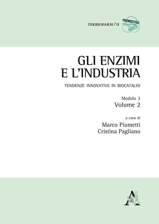 Gli enzimi e l'industria. Tendenze innovative in biocatalisi. Vol. 2\2 - copertina