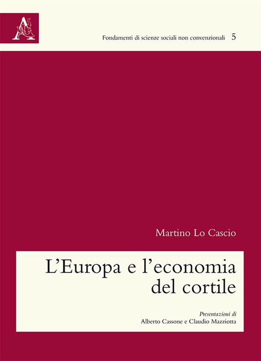 L' Europa e l'economia del cortile - Martino Lo Cascio - copertina