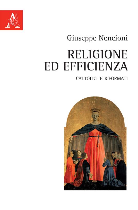Religione ed efficienza. Cattolici e Riformati - Giuseppe Nencioni - copertina