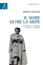 Il mare oltre la siepe. Conoscenza e coraggio in Dante e Leopardi