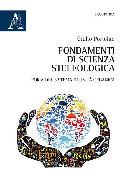 Fondamenti di scienza steleologica. Teoria del sistema di unità organica - Giulio Portolan - copertina