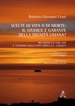 Scelte di vita o di morte: il giudice è garante della dignità umana? Relazione di cura, DAT e «congedo dalla vita» dopo la l. 2019/2017