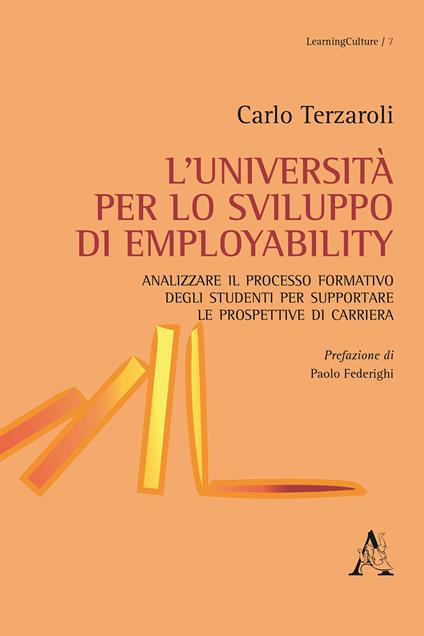 L' università per lo sviluppo di employability. Analizzare il processo formativo degli studenti per supportare le prospettive di carriera - Carlo Terzaroli - copertina