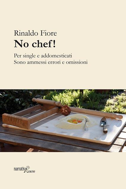 No chef! Per single e addomesticati. Sono ammessi errori ed omissioni - Rinaldo Fiore - copertina