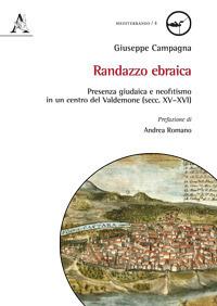 Randazzo ebraica. Presenza giudaica e neofitismo in un centro del Valdemone (sec. XV-XVI) - Giuseppe Campagna - copertina