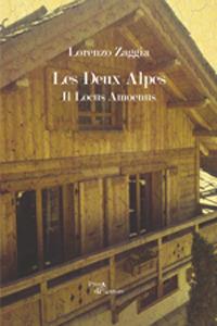 Les deux Alpes. Il locus amoenus - Lorenzo Zaggia - copertina