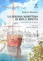 La dogana marittima di Ripa e Ripetta. Gli Statuti del XV secolo