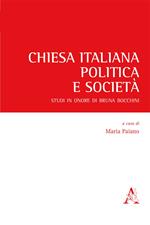 Chiesa italiana, politica e società. Studi in onore di Bruna Bocchini