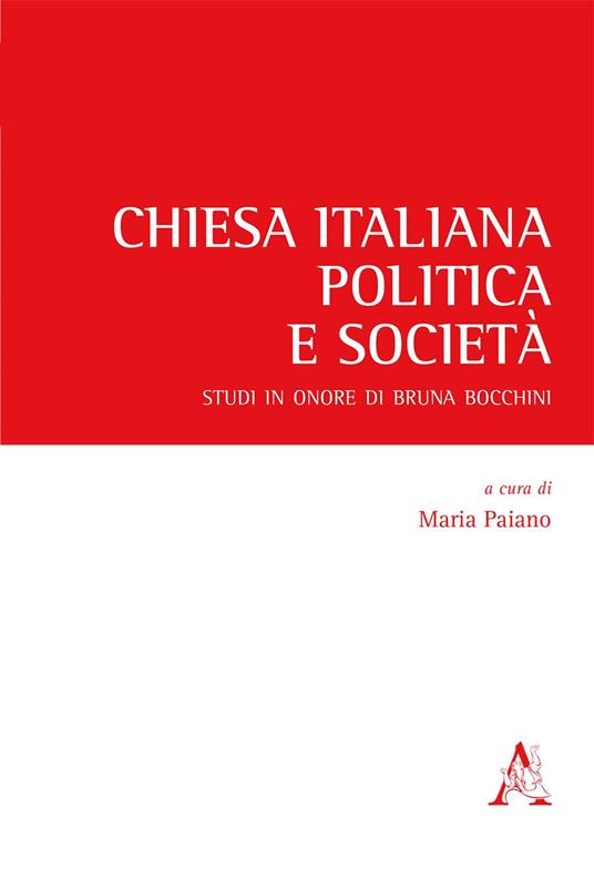 Chiesa italiana, politica e società. Studi in onore di Bruna Bocchini - copertina