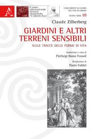 Giardini e altri terreni sensibili. Sulle tracce delle forme di vita - Claude Zilberberg - copertina